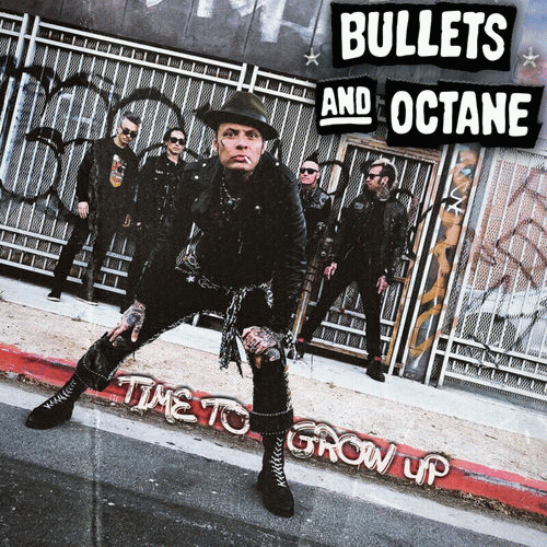 Bullets And Octane : Time to Grow Up